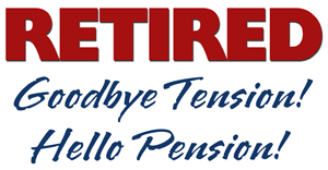 Retired: Goodbye Tension Hello Pension! : Irony Design Fun Shop ...