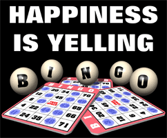 Happiness is Yelling Bingo! : Irony Design Fun Shop - Humorous & Funny ...