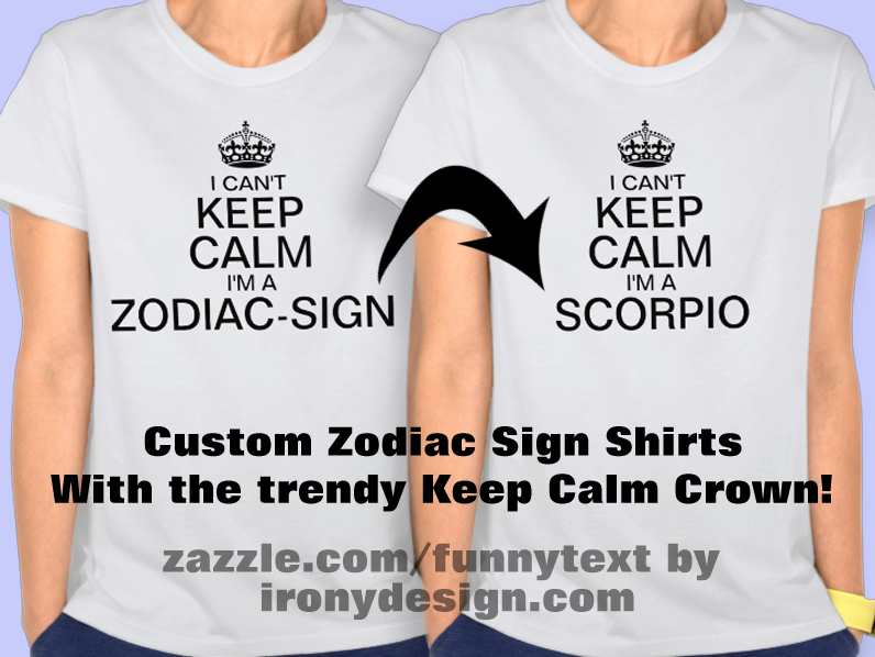 Can't Keep Calm Zodiac Sign Shirts - Custom and Novelty Gift Products ...
